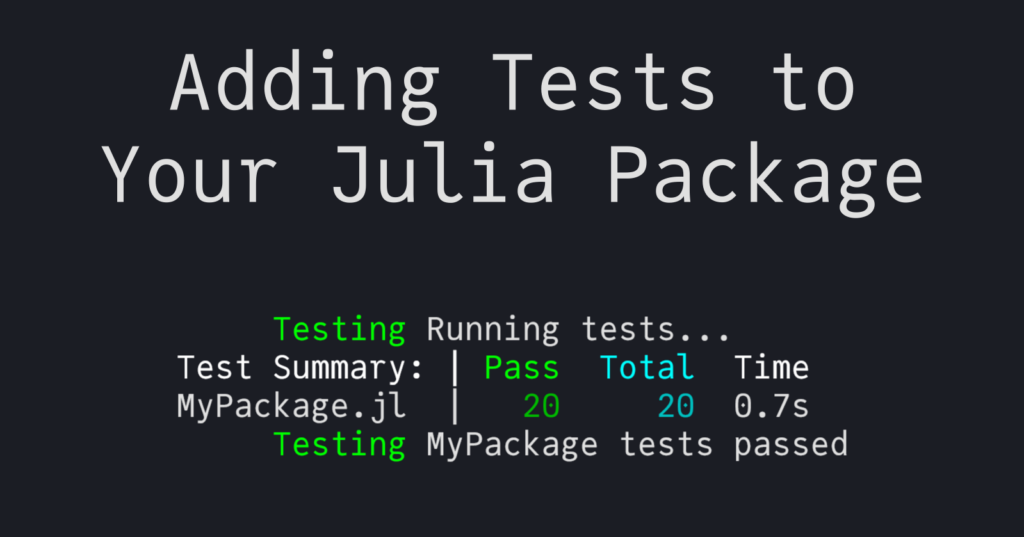 Best Practices for Testing Your Julia Packages