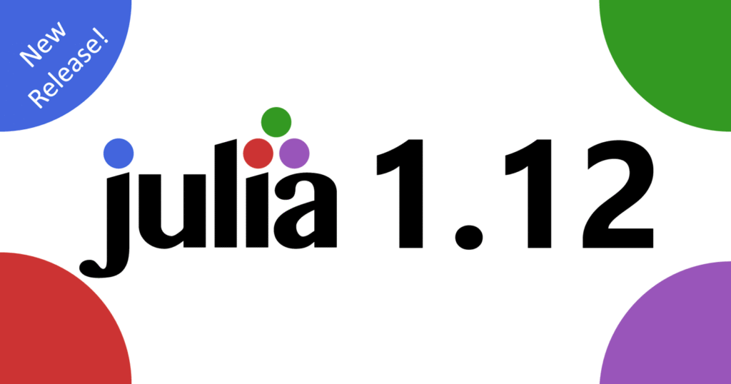 Discover the Key Features and Updates in Julia 1.12
